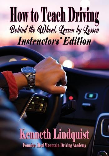 How to Teach Driving: Instructors' Edition  by Kenneth Lindquist at Abbey's Bookshop, 