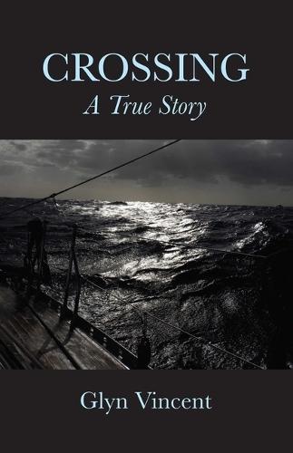 Crossing: A True Story  by Glyn Vincent at Abbey's Bookshop, 