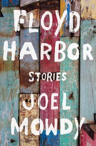 Floyd Harbor: Stories  by Joel Mowdy at Abbey's Bookshop, 