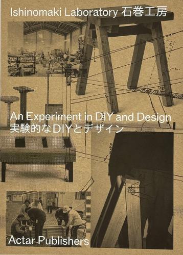 Ishinomaki Laboratory: An Experiment in DIY and Design  by Keiji Ashizawa at Abbey's Bookshop, 
