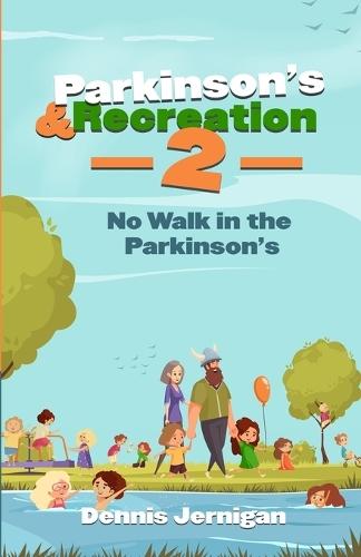 Parkinson's & Recreation 2: No Walk in the Parkinson's  by Dennis Jernigan at Abbey's Bookshop, 
