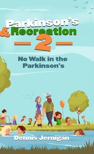 Parkinson's & Recreation 2: No Walk in the Parkinson's  by Dennis Jernigan at Abbey's Bookshop, 