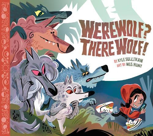 Werewolf? There Wolf!  by Kyle Sullivan at Abbey's Bookshop, 