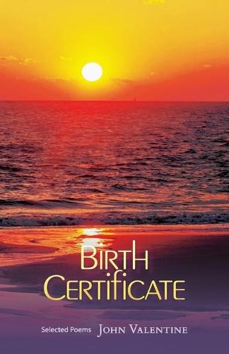 Birth Certificate: Selected Poems  by John Valentine at Abbey's Bookshop, 