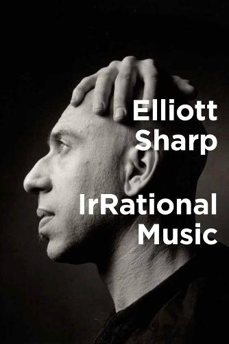 IrRational Music  by Elliott Sharp at Abbey's Bookshop, 