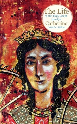 The Life of the Holy Great-martyr Catherine  by Larisa Faberova at Abbey's Bookshop, 