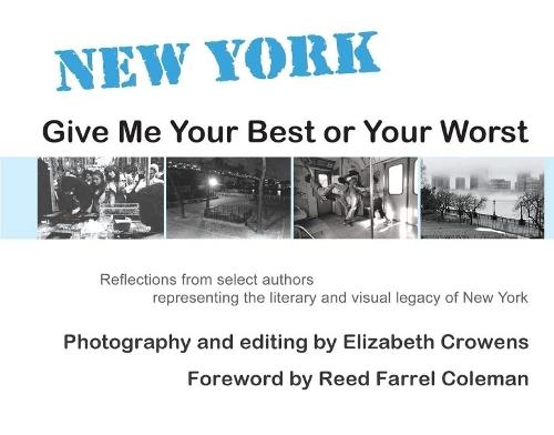New York: Give Me Your Best or Your Worst  by Elizabeth Crowens at Abbey's Bookshop, 