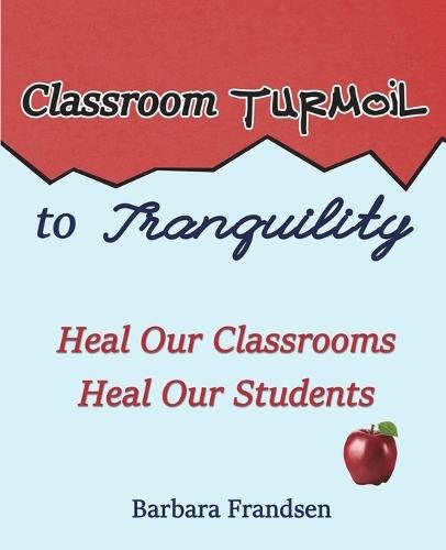 Classroom Turmoil to Tranquility  by Barbara Frandsen at Abbey's Bookshop, 