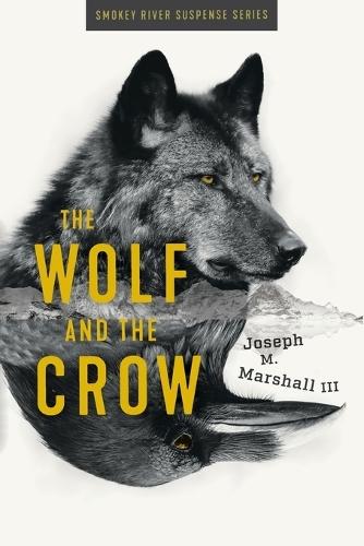 The Wolf and the Crow  by Joseph M Marshall at Abbey's Bookshop, 