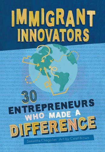 Immigrant Innovators: 30 Entrepreneurs Who Made a Difference  by Samantha Chagollan at Abbey's Bookshop, 