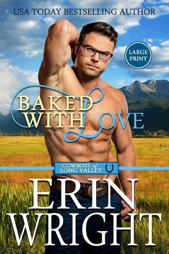 Baked with Love: An Enemies-to-Lovers Western Romance (Large Print)  by Erin Wright at Abbey's Bookshop, 