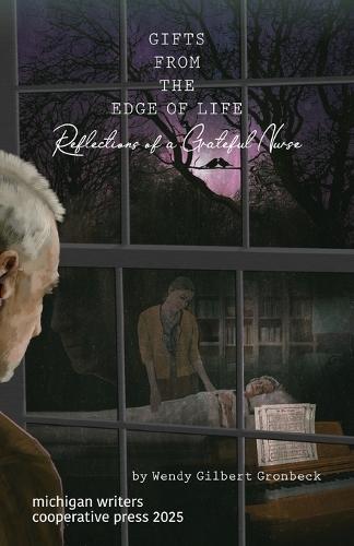 Gifts from the Edge of Life: Reflections of a Grateful Nurse  by Wendy Gilbert Gronbeck at Abbey's Bookshop, 