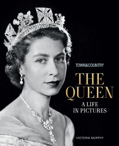Town & Country: The Queen: A Life in Pictures  by Victoria Murphy at Abbey's Bookshop, 
