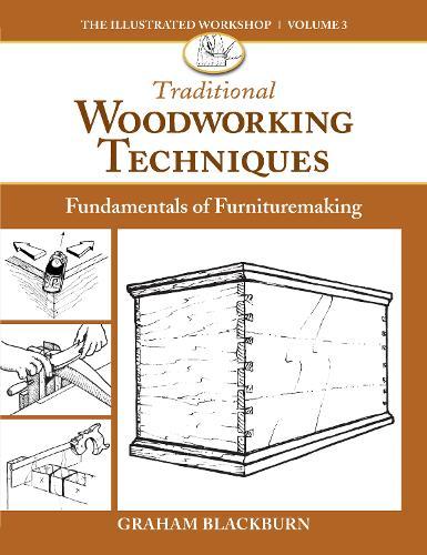 Traditional Woodworking Techniques: Fundamentals of Furnituremaking  by Graham Blackburn at Abbey's Bookshop, 