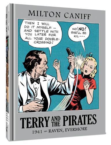 Terry and the Pirates: The Master Collection Vol. 7: 1941 - Raven, Evermore  by Mr. Milton Caniff at Abbey's Bookshop, 