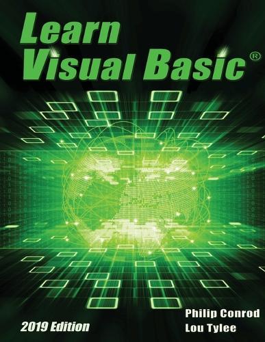 Learn Visual Basic 2019 Edition: A Step-By-Step Programming Tutorial  by Philip Conrod at Abbey's Bookshop, 