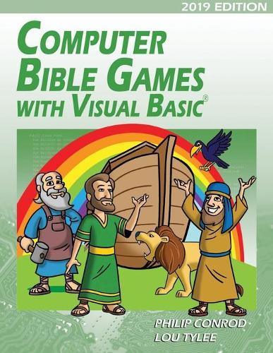 Computer Bible Games with Visual Basic 2019 Edition: A Beginning Programming Tutorial For Christian Schools & Homeschools  by Biblebyte Books at Abbey's Bookshop, 