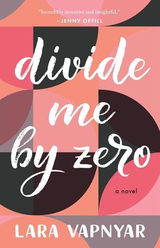 Divide Me by Zero: A Novel  by Lara Vapnyar at Abbey's Bookshop, 