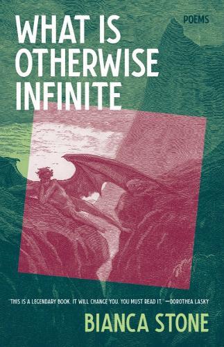 What Is Otherwise Infinite: Poems  by Bianca Stone at Abbey's Bookshop, 