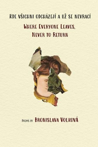 Where Everyone Leaves, Never to Return: (English and Czech)  by Bronislava Volkov at Abbey's Bookshop, 