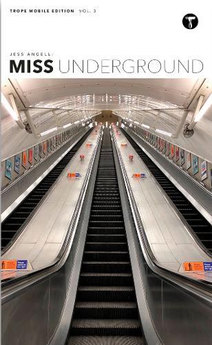 Jess Angell: Miss Underground: Miss Underground  by Jess Angell at Abbey's Bookshop, 