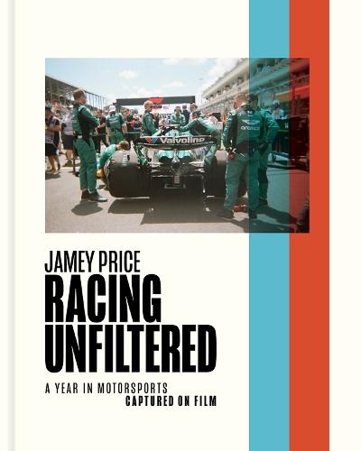 Racing Unfiltered: A Year in Motorsports Captured on Film  by Jamey Price at Abbey's Bookshop, 