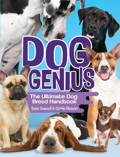 Dog Genius: The Ultimate Dog Breed Handbook  by Rosie Gowsell at Abbey's Bookshop, 
