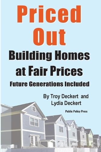 Priced Out! Building Homes at Fair Prices, Including Future Generations