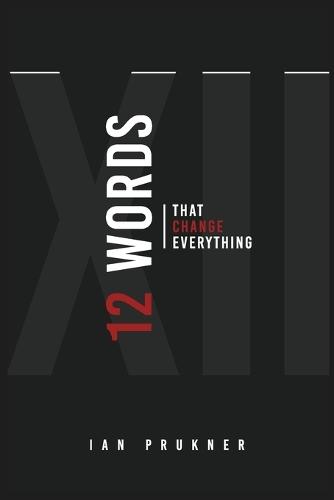 12 Words That Change Everything  by Ian Prukner at Abbey's Bookshop, 
