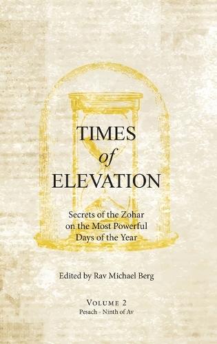 Times of Elevation Volume 2  by Rav Michael Berg at Abbey's Bookshop, 