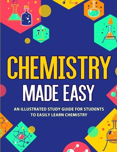 Chemistry Made Easy: An Illustrated Study Guide For Students To Easily Learn Chemistry  by Nedu at Abbey's Bookshop, 
