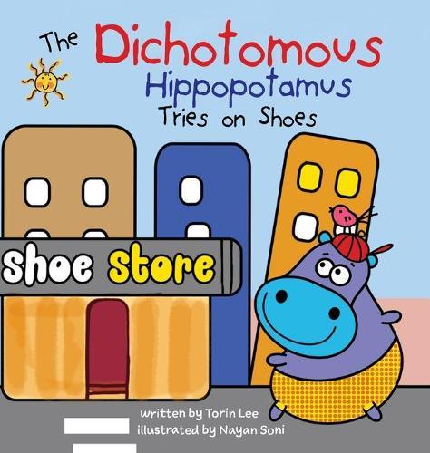 The Dichotomous Hippopotamus Tries on Shoes  by Torin Lee at Abbey's Bookshop, 