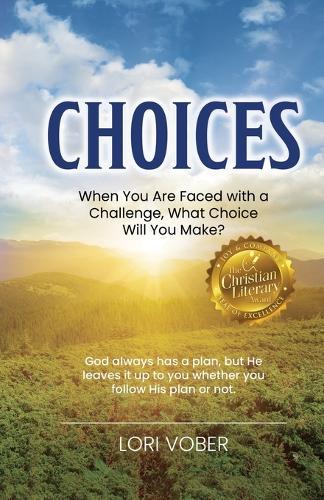 Choices: When You Are Faced with a Challenge, What Choice Will You Make?  by Lori Vober at Abbey's Bookshop, 