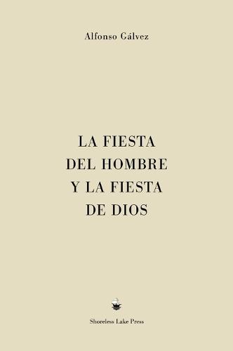 La Fiesta del Hombre y la Fiesta de Dios  by Alfonso Gálvez at Abbey's Bookshop, 