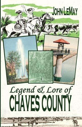 Legend & Lore of Chaves County  by John Lemay at Abbey's Bookshop, 