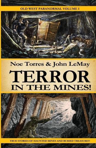 Terror in the Mines!: Old West Paranormal Volume 1  by Noe Torres at Abbey's Bookshop, 