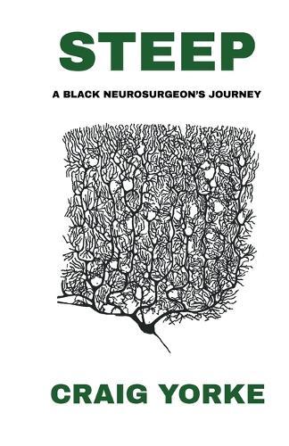 Steep: A Black Neurosurgeon's Journey  by Craig Yorke at Abbey's Bookshop, 