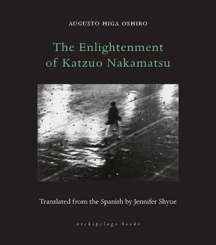 The Enlightenment of Katzuo Nakamatsu  by Augusto Higa Oshiro at Abbey's Bookshop, 