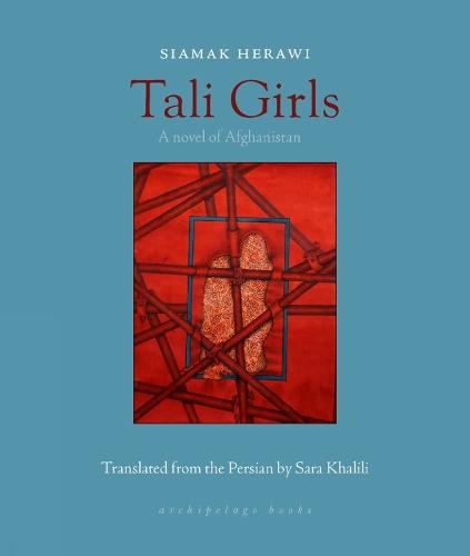 Tali Girls: A Novel of Afghanistan  by Siamak Herawi at Abbey's Bookshop, 