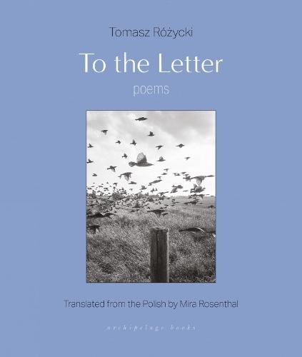 To the Letter: Poems  by Tomasz Rozycki at Abbey's Bookshop, 