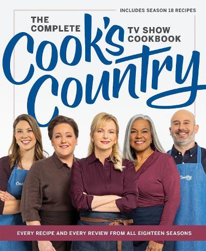 The Complete Cook’s Country TV Show Cookbook: Every Recipe and Every Review from All Eighteen Seasons Includes Season 18  by America's Test Kitchen at Abbey's Bookshop, 