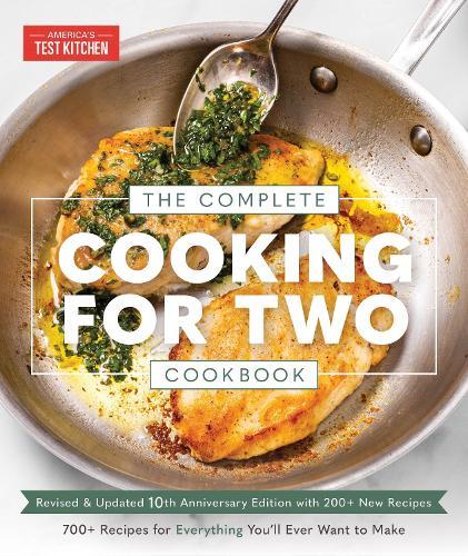 The Complete Cooking for Two Cookbook, 10th Anniversary Edition: 700+ Recipes for Everything You'll Ever Want to Make  by America's Test Kitchen at Abbey's Bookshop, 