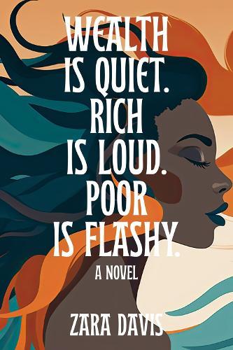 Wealth is Quiet, Rich is Loud, Poor is Flashy  by Zara Davis at Abbey's Bookshop, 