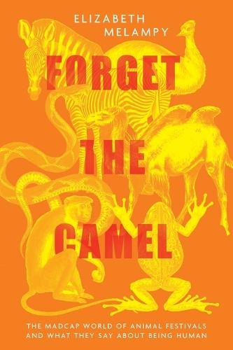 Carnival: How We Use Animals to Celebrate Ourselves  by Elizabeth MeLampy at Abbey's Bookshop, 