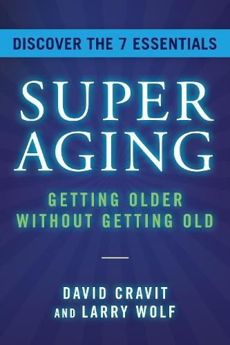 SuperAging: Getting Older without Getting Old  by David Cravit at Abbey's Bookshop, 