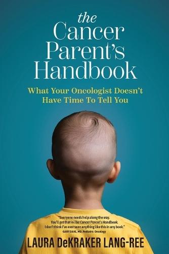 The Cancer Parent's Handbook  by Laura Dekraker Lang-Ree at Abbey's Bookshop, 