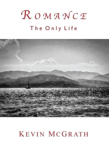 Romance: The Only Life