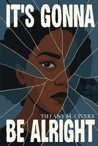 It's Gonna Be Alright  by Tiffany M Civers at Abbey's Bookshop, 