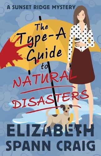 The Type-A Guide to Natural Disasters  by Elizabeth Spann Craig at Abbey's Bookshop, 