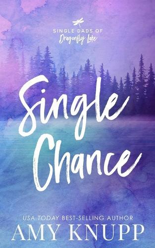 Single Chance: A Single Dad Surprise Pregnancy Romance  by Amy Knupp at Abbey's Bookshop, 